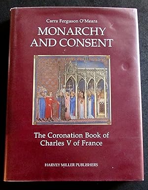 MONARCHY & CONSENT. THE CORONATION BOOK OF CHARLES V OF FRANCE