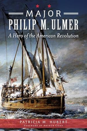 Immagine del venditore per Major Philip M. Ulmer : A Hero of the American Revolution venduto da GreatBookPricesUK