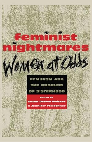 Seller image for Feminist Nightmares : Women at Odds : Feminism and the Problem of Sisterhood for sale by GreatBookPricesUK