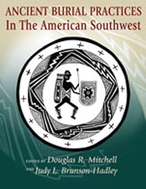 Seller image for Ancient Burial Practices in the American Southwest : Archaeology, Physical Anthropology, and Native American Perspectives for sale by GreatBookPricesUK