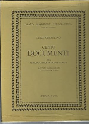 CENTO DOCUMENTI DEL PERIODO AEROSTATICO IN ITALIA - INEDITI O IGNORATI DAI BIBLIOGRAFI STATO MAGG...