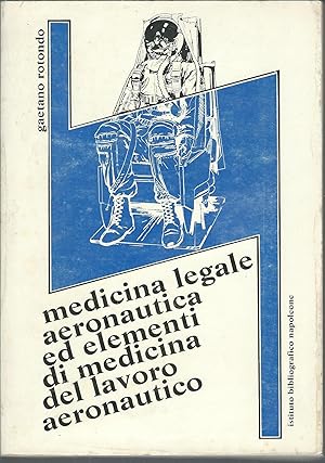 Immagine del venditore per MEDICINA LEGALE AERONAUTICA ES ELEMENTI DI MEDICINE DEL LAVORO AERONAUTICO COLLANA L'ICARO MODERNO venduto da Libreria Rita Vittadello