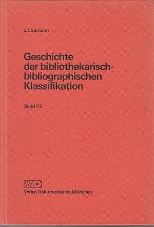 Imagen del vendedor de Geschichte der bibliothekarisch-bibliographischen Klassifikationen: Band 1/2. - a la venta por Antiquariat Tautenhahn