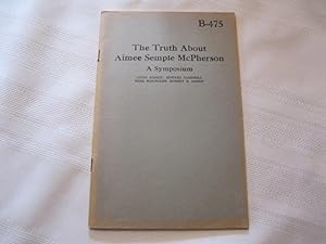 Imagen del vendedor de The Truth About Aimee Semple McPherson A Symposium a la venta por ABC:  Antiques, Books & Collectibles