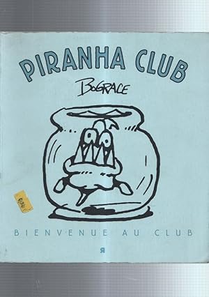 Image du vendeur pour Piranha Club: bienvenue au club mis en vente par El Boletin