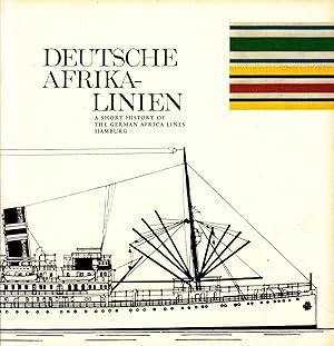 Deutsche Afrika-Linien: A short History of the German Africa Lines Hamburg. -