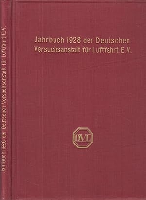 Jahrbuch 1928 der Deutschen Versuchsanstalt für Luftfahrt, e.V., Berlin-Adlershof. -