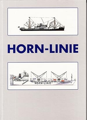 Seller image for Horn-Linie: Die Chronik einer traditionsreichen Reederei. - for sale by Antiquariat Tautenhahn