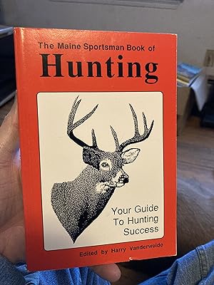 Seller image for the maine sportsman book of hunting for sale by A.C. Daniel's Collectable Books