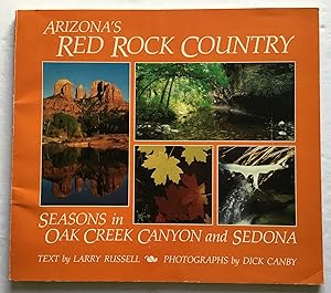 Seller image for Arizona's Red Rock Country. Seasons in Oak Creek Canyon and Sedona. for sale by Monkey House Books
