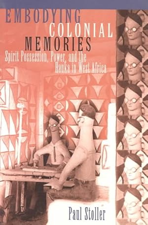 Seller image for Embodying Colonial Memories : Spirit Possession, Power, and the Hauka in West Africa for sale by GreatBookPrices