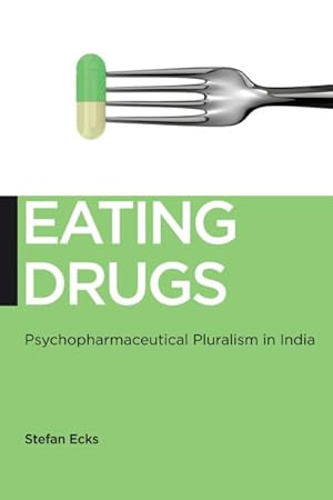 Image du vendeur pour Eating Drugs : Psychopharmaceutical Pluralism in India mis en vente par GreatBookPrices