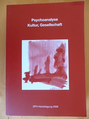Psychoanalyse, Kultur, Gesellschaft. DPV-Herbsttagung 2009. Bad Homburg, 18. bis 21. November 2009.