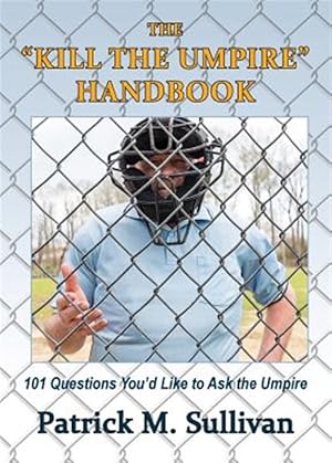 Seller image for The Kill the Umpire Handbook for sale by GreatBookPrices