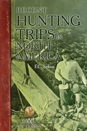 Imagen del vendedor de Recent Hunting Trips in North America a la venta por GreatBookPrices