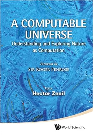 Immagine del venditore per Computable Universe : Understanding and Exploring Nature as Computation venduto da GreatBookPrices