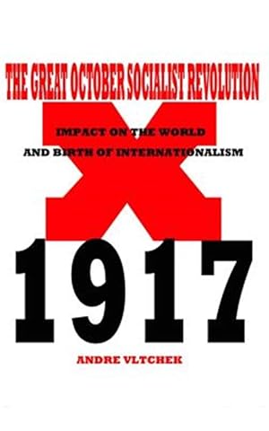 Image du vendeur pour The Great October Socialist Revolution: Impact on the World and the Birth of Internationalism mis en vente par GreatBookPrices