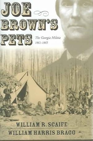 Bild des Verkufers fr Joe Brown's Pets : The Georgia Militia, 1862-1865 zum Verkauf von GreatBookPricesUK