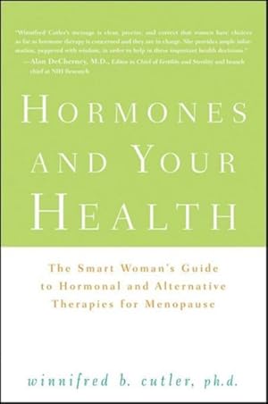 Seller image for Hormones and Your Health : The Smart Woman's Guide to Hormonal and Alternative Therapies for Menopause for sale by GreatBookPrices