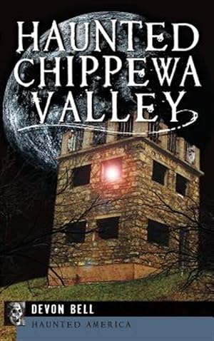 Bild des Verkufers fr Haunted Chippewa Valley zum Verkauf von GreatBookPrices