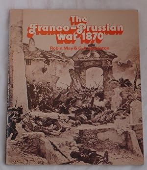 Bild des Verkufers fr The Franco-Prussian War 1870 zum Verkauf von R Bryan Old Books