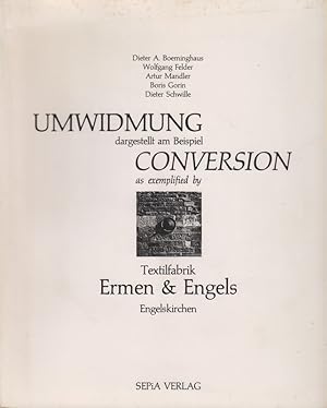 Umwidmung: dargest. am Beispiel Textilfabrik Ermen & Engels, Engelskirchen = Conversion.