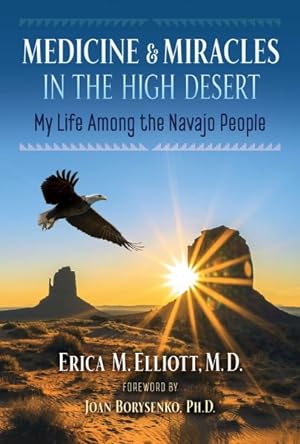 Imagen del vendedor de Medicine and Miracles in the High Desert : My Life Among the Navajo People a la venta por GreatBookPrices