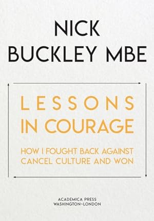 Immagine del venditore per Lessons in Courage : How I Fought Back Against Cancel Culture and Won venduto da GreatBookPrices