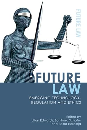 Bild des Verkufers fr Future Law : Emerging Technology, Regulation and Ethics zum Verkauf von GreatBookPrices