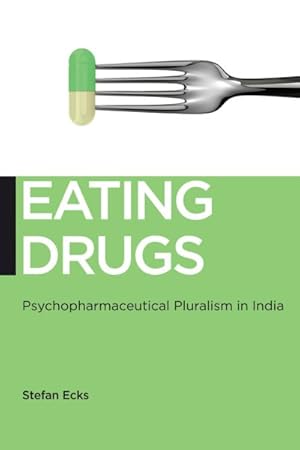 Image du vendeur pour Eating Drugs : Psychopharmaceutical Pluralism in India mis en vente par GreatBookPricesUK