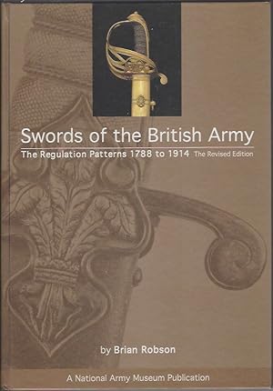 Seller image for Swords of the British Army; The Regulation Patterns 1788 to 1914 for sale by Warwick Books, member IOBA