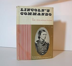 Immagine del venditore per Civil War History, Lincoln's Commando, Biography of Commander William B. Cushing U.S.N. Naval Battles, Exciting Raids. US Navy Ironclad Ships. First Edition Published by Harper & Brothers in 1957 venduto da Brothertown Books