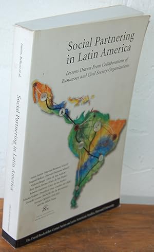 Imagen del vendedor de SOCIAL PARTNERING IN LATIN AMERICA. Lessons Drawn From Collaborations of Businesses and Civil Society Organizations a la venta por EL RINCN ESCRITO