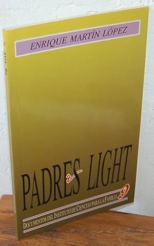 Imagen del vendedor de PADRES LIGHT. El intimismo permisivo en la familia actual a la venta por EL RINCN ESCRITO