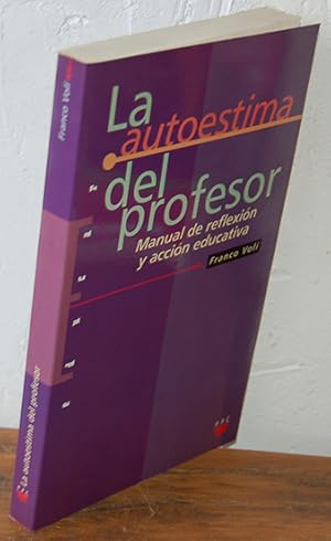 Imagen del vendedor de LA AUTOESTIMA DEL PROFESOR. Manual de reflexin y accin educativa a la venta por EL RINCN ESCRITO