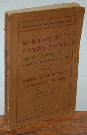 Imagen del vendedor de MIL QUINIENTOS EJERCICIOS Y PROBLEMAS DE ARITMTICA. Sencillos, medianos, difciles (Resueltos y razonados a alcance de todos) Tomo I/ Formulario Aritmtico y Tablas de Operaciones efectuadas a la venta por EL RINCN ESCRITO