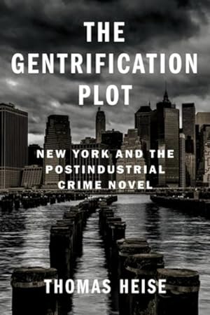 Seller image for Gentrification Plot : New York and the Postindustrial Crime Novel for sale by GreatBookPrices