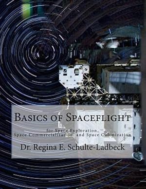 Bild des Verkufers fr Basics of Spaceflight for Space Exploration, Space Commercialization, and Space Colonization zum Verkauf von GreatBookPrices