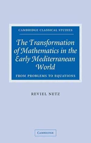 Seller image for Transformation of Mathematics in the Early Mediterranean World : From Problems to Equations for sale by GreatBookPricesUK