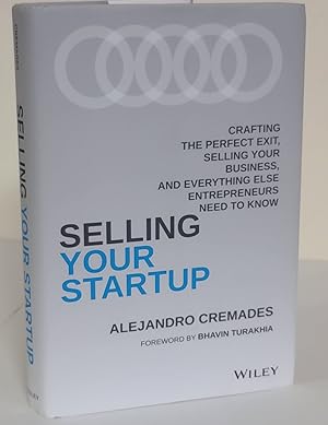 Seller image for Selling your Startup; crafting the perfect exit, selling your business, and everything else entrepreneurs need to know for sale by Waysidebooks