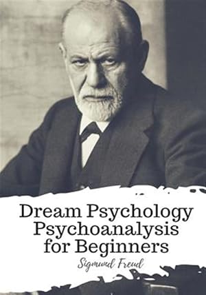 Seller image for Dream Psychology Psychoanalysis for Beginners for sale by GreatBookPrices