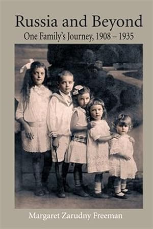 Bild des Verkufers fr Russia and Beyond : One Family's Journey, 1908 - 1935 zum Verkauf von GreatBookPrices