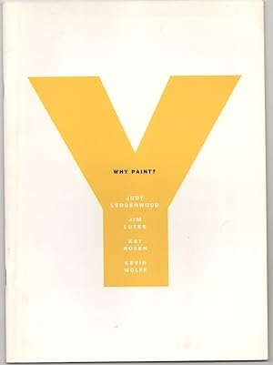 Imagen del vendedor de Why Paint? Judy Ledgerwood, Jim Lutes, Kay Rosen, Kevin Wolff a la venta por Jeff Hirsch Books, ABAA