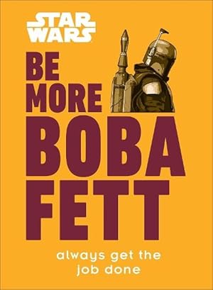 Seller image for Star Wars Be More Boba Fett (Hardcover) for sale by Grand Eagle Retail