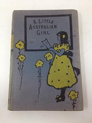 A Little Australian Girl or, The Babes in the Bush. And Other Stories