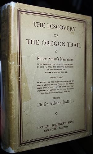 Imagen del vendedor de The Discovery of the Oregon Trail Robert Stuarts Narratives Of His Overland Trip Eastward From Astoria in 1812-13 From the Original Manuscripts in the Collection of William Robertson Coe, ESQ. To Which is Added: An Account of the Tonquins Voyage and of Events at Fort Astoria (1811-12) and Wilson Price Hunts Diary of His Overland Trip Westward to Astoria in 1811-12. Translated From Nauvelles Annals des Voyages, Paris, 1821 a la venta por Old West Books  (ABAA)