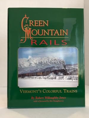 Bild des Verkufers fr Green Mountain Rails: Vermont's Colorful Trains zum Verkauf von Reeve & Clarke Books (ABAC / ILAB)