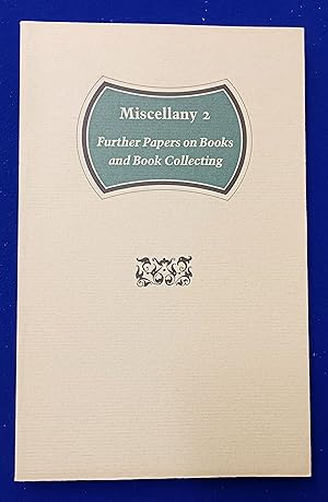 Miscellany Two: further papers on books and book collecting.