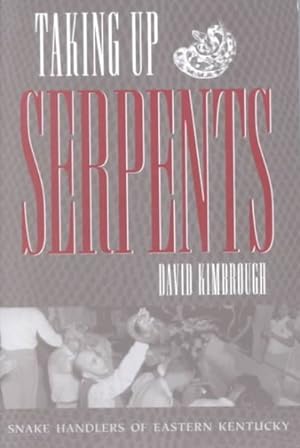 Seller image for Taking Up Serpents : Snake Handlers of Eastern Kentucky for sale by GreatBookPrices