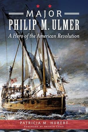 Immagine del venditore per Major Philip M. Ulmer : A Hero of the American Revolution venduto da GreatBookPrices